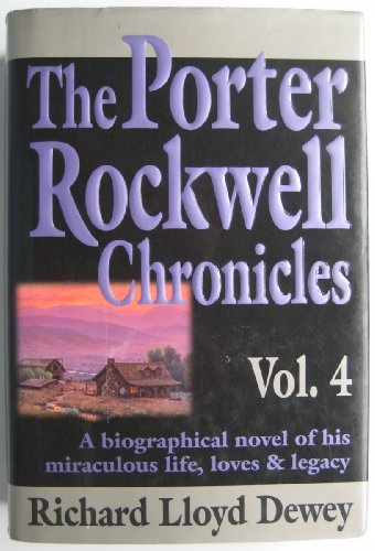 Imagen de archivo de The Porter Rockwell Chronicles, Vol. 4 a la venta por SecondSale