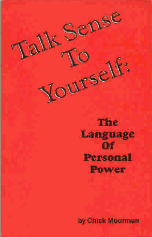 Beispielbild fr Talk Sense to Yourself: Language and Personal Power zum Verkauf von Reliant Bookstore