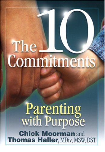 Stock image for The 10 Commitments : Parenting with Purpose for sale by Better World Books