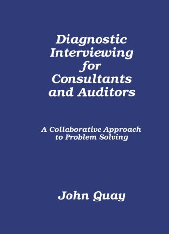 Stock image for Diagnostic Interviewing for Consultants and Auditors, A Collaborative Approach to Problem Solving for sale by Wonder Book