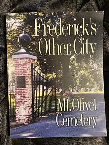 9780961612047: Frederick's other city: Mount Olivet Cemetery, "the cemetery beautiful"