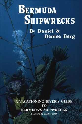 Stock image for Bermuda Shipwrecks : A Vacationing Diver's Guide to Bermuda's Shipwrecks for sale by Better World Books