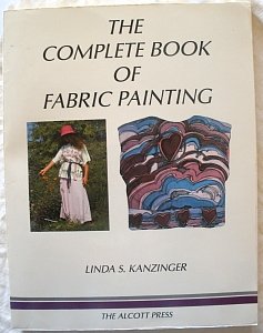 Imagen de archivo de The Complete Book of Fabric Painting a la venta por Better World Books