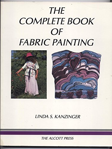 Imagen de archivo de The Complete Book of Fabric Painting a la venta por HPB-Diamond