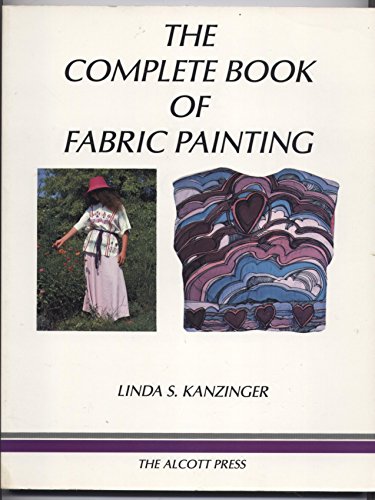The Complete Book of Fabric Painting, Revised and Expanded.