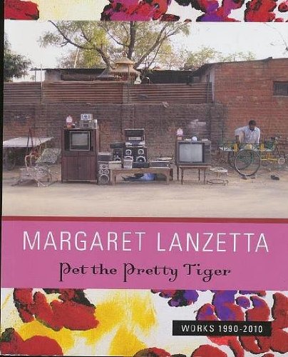 Beispielbild fr Margaret Lanzetta Pet the Pretty Tiger Works 1990 - 2010 zum Verkauf von austin books and more