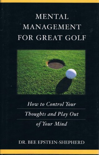 Imagen de archivo de Mental Management for Great Golf (How to Control Your Thoughts and Play Out of Your Mind) a la venta por Recycle Bookstore