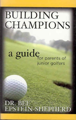 Imagen de archivo de Building Champions (a guide for parents of junior golfers) a la venta por Green Street Books