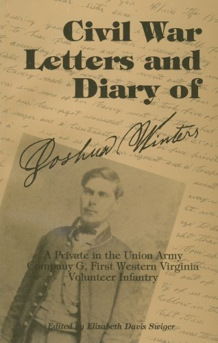 Imagen de archivo de Civil War Letters and Diary of Joshua Winters, A Private in the Union Army, Company G, First Western Virginia Volunteer Infantry a la venta por Browse Awhile Books