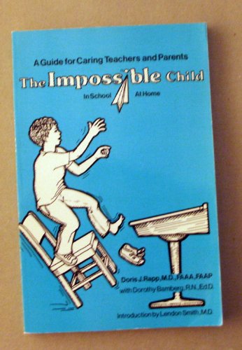 9780961631802: The Impossible Child in School--At Home: A Guide for Caring Teachers and Parents