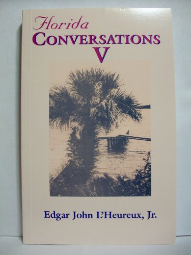 Stock image for FLORIDA CONVERSATIONS V (SIGNED FIRST EDITION) for sale by Conover Books