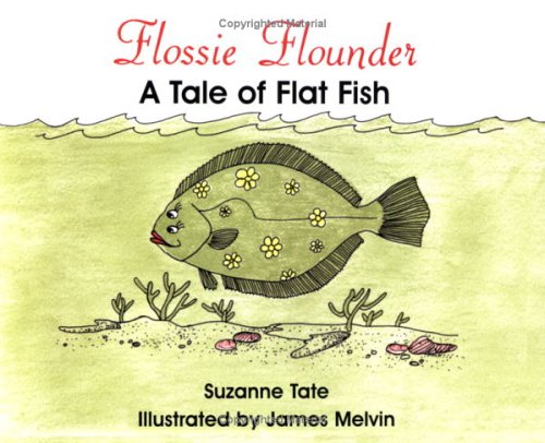 Imagen de archivo de Flossie Flounder: A Tale of Flat Fish a la venta por ThriftBooks-Atlanta