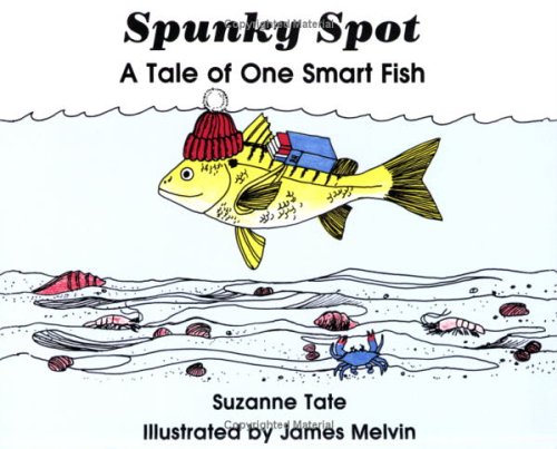 9780961634469: Spunky Spot: A Tale of One Smart Fish