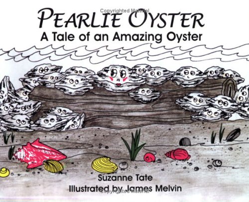 Stock image for Pearlie Oyster: A Tale of an Amazing Oyster for sale by SecondSale