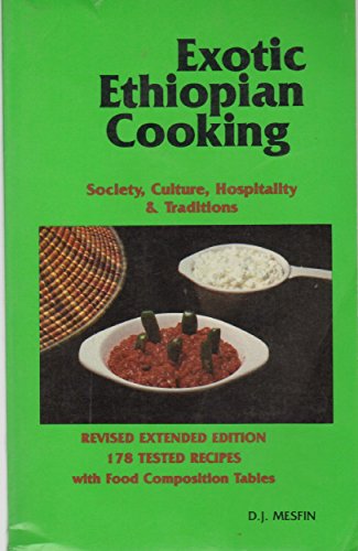 Beispielbild fr Exotic Ethiopian Cooking: Society, Culture, Hospitality and Traditions: 178 Tested Recipes with Food Composition Tables zum Verkauf von ThriftBooks-Atlanta
