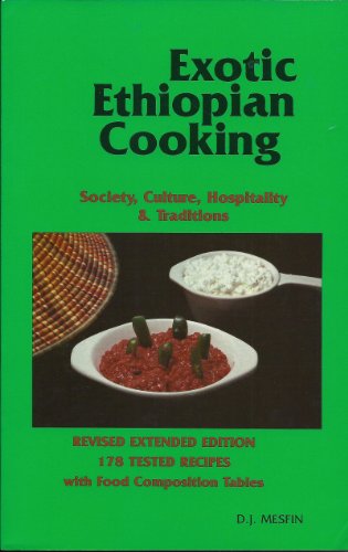 Beispielbild fr Exotic Ethiopian Cooking: Society, Culture, Hospitality, and Traditions zum Verkauf von HPB-Diamond