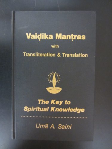 9780961635701: The Vaidika Mantras with Transliteration & Translation: Mantras for Meditation, Peace, Prayer, Auspiciousness, and Agni-Hotram, Bhajans, Preparation, and Organization of Yagya & Pronunciation Guide