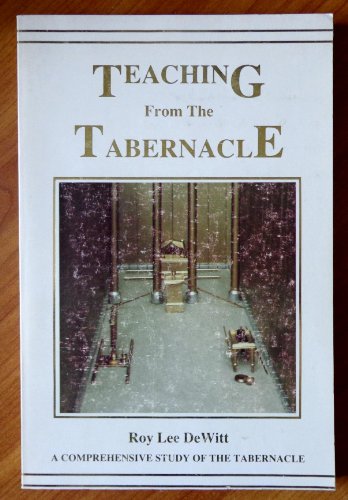Teaching from the Tabernacle - DeWitt, Roy Lee