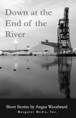 Down at the End of the River (9780961637767) by Angus Woodward