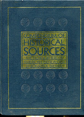 Compendium of Historical Sources: The How and Where of American Genealogy
