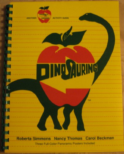 Dinosauring: A Channels to Children Activity Guide (9780961639617) by Simmons, Roberta