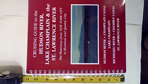 9780961641276: Cruising Guide to the Hudson River, Lake Champlain & the St. Lawrence River: The Waterway from New York City to Montreal & Quebec City