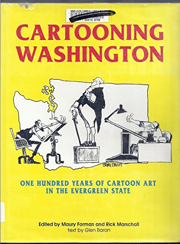 Stock image for Cartooning Washington: One Hundred Years of Cartoon Art in the Evergreen State for sale by SecondSale