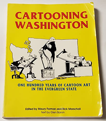 Stock image for Cartooning Washington : One Hundred Years of Cartoon Art in the Evergreen State for sale by Better World Books: West