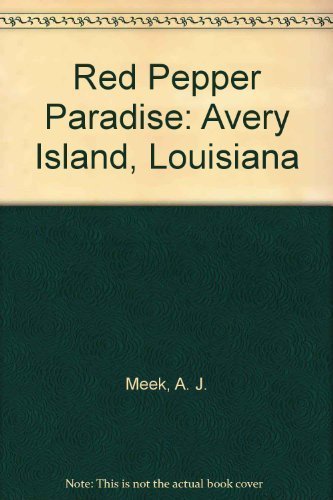 Stock image for Red Pepper Paradise: Avery Island, Louisiana for sale by Dunaway Books