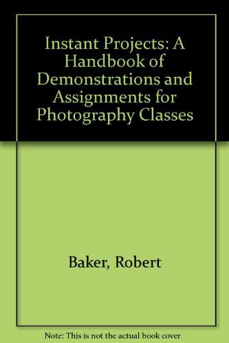 9780961645915: Instant Projects: A Handbook of Demonstrations and Assignments for Photography Classes