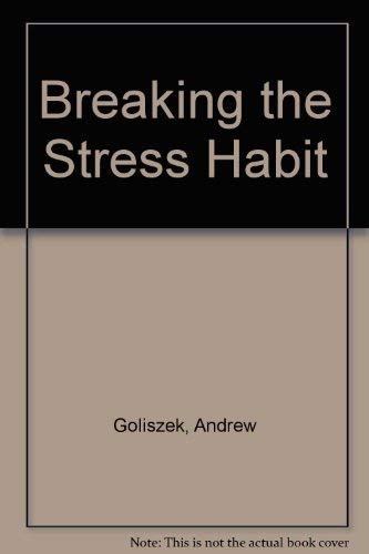 Stock image for Breaking the stress habit / A modern guide to one-minute stress management for sale by Elefante de los Libros