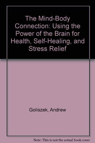 9780961647544: The Mind-Body Connection: Using the Power of the Brain for Health, Self-Healing, and Stress Relief