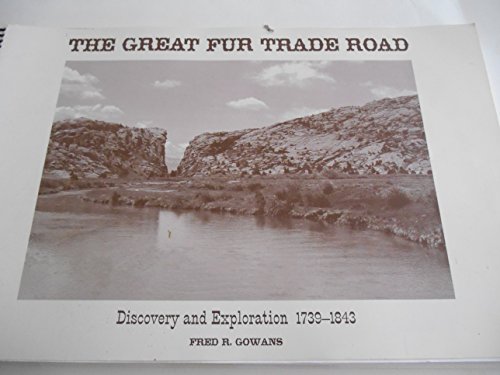 Stock image for Discovery & exploration of the great fur trade road, 1739-1843 for sale by Magnus Berglund, Book Seller