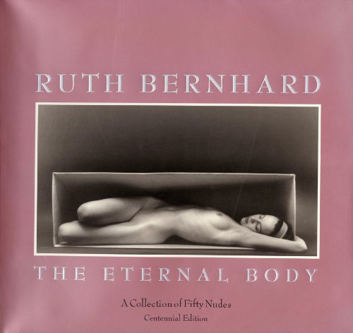 Stock image for Ruth Bernhard: The Eternal Body A Collection of Fifty Nudes for sale by monobooks
