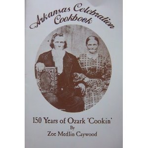 Stock image for Arkansas Celebration Cookbook 150 Years of Ozark Cookin for sale by Hawking Books