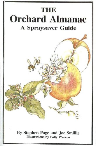 Stock image for The Orchard Almanac: A Spraysaver Guide for sale by ThriftBooks-Atlanta