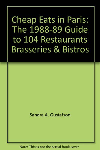 Beispielbild fr Cheap Eats in Paris :Guide to 104 Restaurants, Brasseries and Bistros zum Verkauf von The BiblioFile