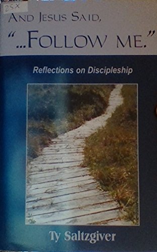 9780961656270: And Jesus said, "...Follow Me" : Reflections on Discipleship