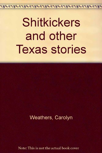 Stock image for Shitkickers and other Texas stories for sale by Wonder Book