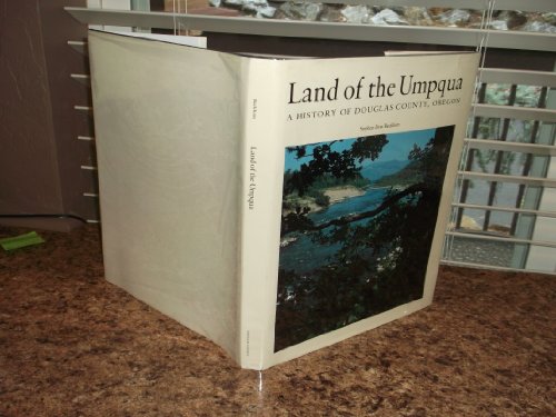 Beispielbild fr Land of the Umpqua: A history of Douglas County, Oregon zum Verkauf von Second Chance Books