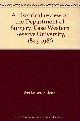 Imagen de archivo de A historical review of the Department of Surgery, Case Western Reserve University, 1843-1986 a la venta por dsmbooks