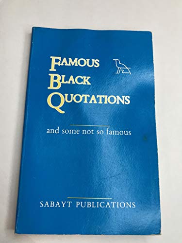 9780961664992: Famous Black Quotations and Some Not So Famous