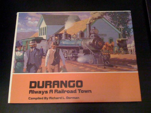 Durango - Always a Railroad Town