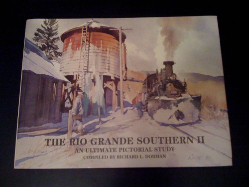 The Rio Grande Southern: An ultimate Pictorial Study