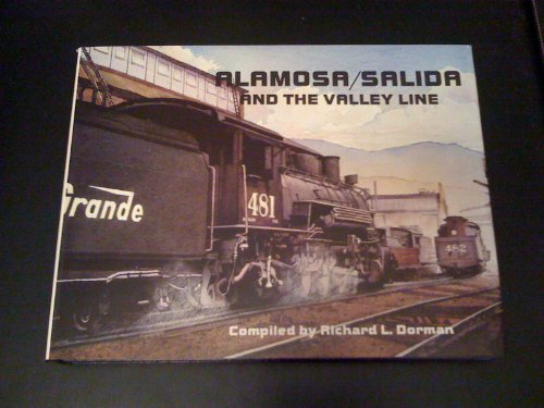 Alamosa, Salida and the Valley Line.