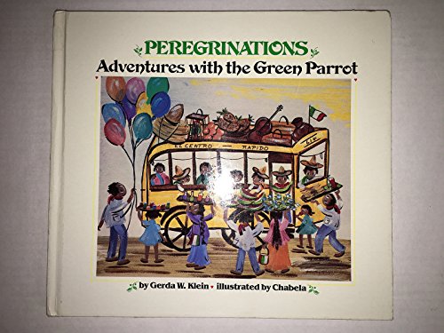 Imagen de archivo de Peregrinations: Adventures with the Green Parrot a la venta por AFTER WORDS OF ANN ARBOR