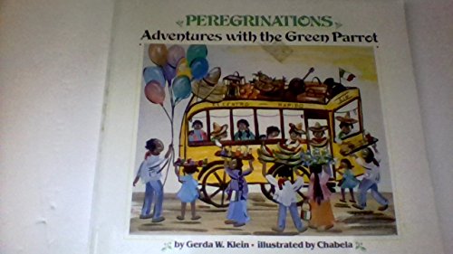 Imagen de archivo de Peregrinations : Adventures with the Green Parrot a la venta por Half Price Books Inc.
