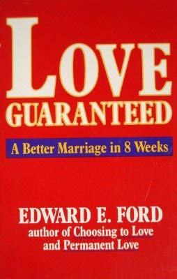 9780961671631: Love Guaranteed: A Better Marriage in Eight Weeks