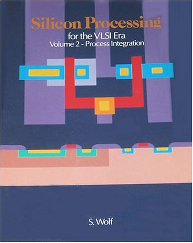 Imagen de archivo de Silicon Processing for the VLSI Era, Vol. 2: Process Integration a la venta por Books of the Smoky Mountains