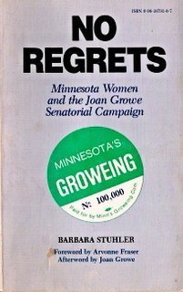 Beispielbild fr No Regrets: Minnesota Women and the Joan Growe Senatorial Campaign zum Verkauf von Wonder Book